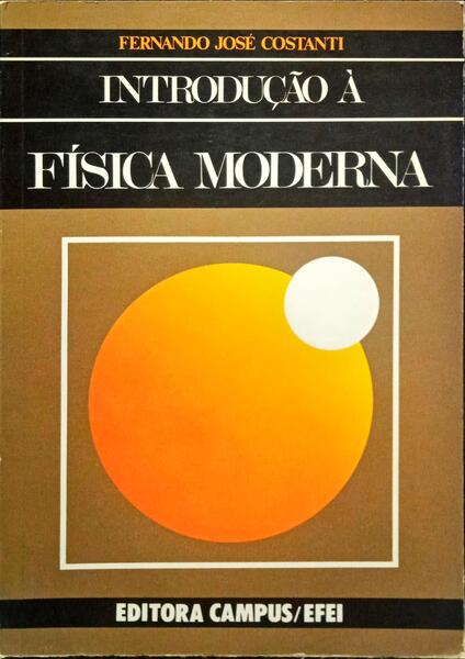 Costanti Fernando José IntroduÇÃo À FÍsica Moderna Livraria Castro E Silva 9093